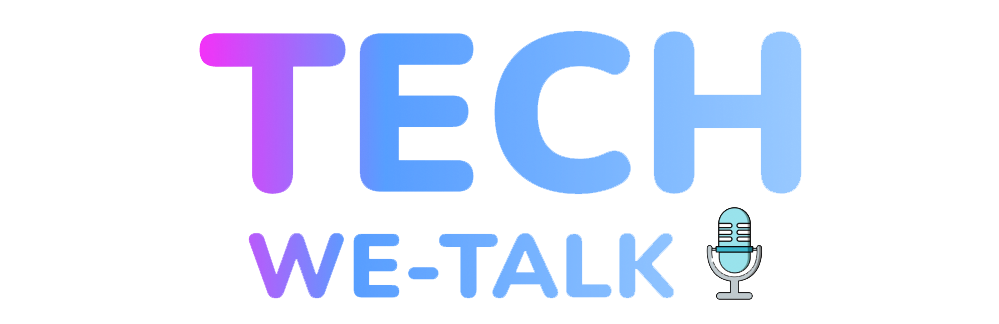 Tech We-Talk