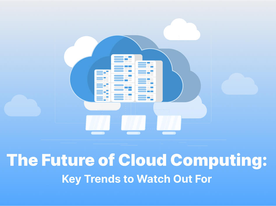 Cloud Computing Trends to Watch